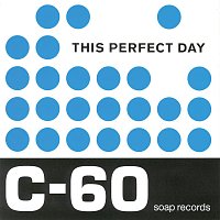 This Perfect Day – C-60