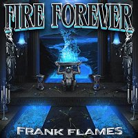 Frank Flames – Fire Forever