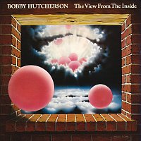 Bobby Hutcherson – The View From The Inside