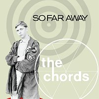 The Chords – So Far Away