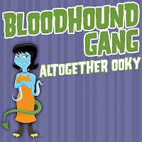 Bloodhound Gang – Altogether Ooky [Clean Version]