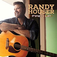 Randy Houser – Fired Up