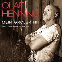 Olaf Henning – Mein groszer Hit (Wellenreiter Remix 2016)