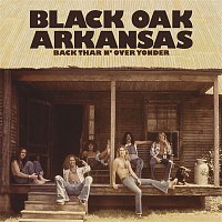 Black Oak Arkansas – Back Thar N' Over Yonder