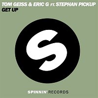 Tom Geiss & Eric G – Get Up (feat. Stephen Pickup)