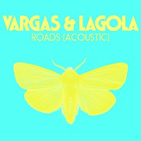 Vargas & Lagola – Roads [Acoustic]
