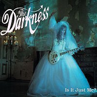 The Darkness – Is It Just Me?