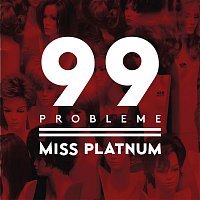 Miss Platnum – 99 Probleme
