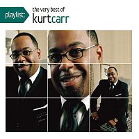 Kurt Carr – Playlist: The Very Best Of Kurt Carr