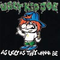Ugly Kid Joe – As Ugly As They Wanna Be
