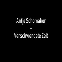 Antje Schomaker – Verschwendete Zeit