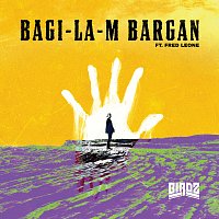 Birdz, Fred Leone – Bagi-la-m Bargan