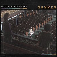 Busty and The Bass – Summer