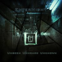 EnterNight – Unseen Unheard Unknown