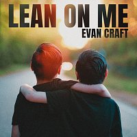 Evan Craft – Lean On Me