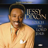 Jessy Dixon – Touch Me, Lord Jesus