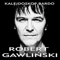Robert Gawliński – Kalejdoskop Bardo