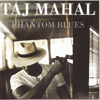 Taj Mahal – Phantom Blues