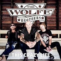 The Wolfe Brothers – This Crazy Life