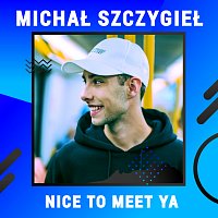 Michał Szczygieł – Nice To Meet Ya [Digster Spotlight]