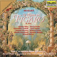 Alastair Miles, Nuccia Focile, Alessandro Corbelli, Carol Vaness, Susanne Mentzer – Mozart: Le nozze di Figaro, K. 492 (Highlights)