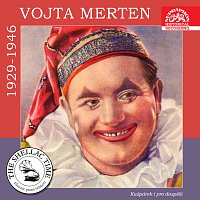 Vojta Merten – Historie psaná šelakem - Vojta Merten - Kašpárek i pro dospělé. Nahrávky z let 1929-1946