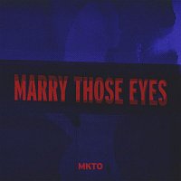 MKTO – Marry Those Eyes