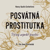 Jana Štvrtecká – Qualls-Corbettová: Posvátná prostitutka. Věčný aspekt ženství