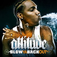 Attitude – Blow Ya Back Out [Radio Edit]