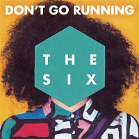 The Six – (Don't Go) Running (Radio Edit)