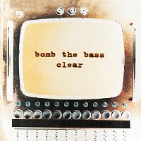 Bomb The Bass – Clear