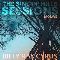 Billy Ray Cyrus – The Singin' Hills Sessions - Mojave