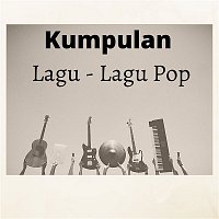 Various  Artists – Kumpulan Lagu Lagu Pop
