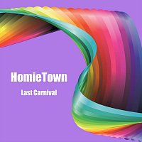HomieTown – Last Carnival