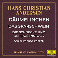 Hans Christian Andersen, Manfred Steffen – Daumelinchen / Das Sparschwein / Die Schnecke und der Rosenstock / Der fliegende Koffer