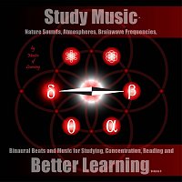 Master of Learning – Study Music - Nature Sounds, Atmospheres, Brainwave Frequencies, Binaural Beats and Music for Studying, Concentration, Reading and Better Learning, Vol. 6