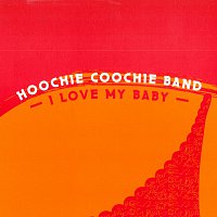 Hoochie Coochie Band – I Love Baby