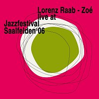 Lorenz Raab :Zoé – Live At Jazzfestival Saalfelden 06
