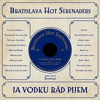 Bratislava Hot Serenaders – Ja vodku rád pijem