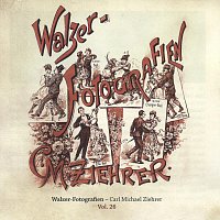 Original C.M.Ziehrer Orchester, Original C.M.Ziehrer Orchester, Christian Drescher – Walzer-Fotografien - Carl Michael Ziehrer Vol.26
