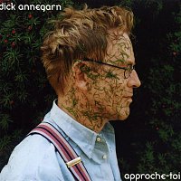 Dick Annegarn – Approche-toi