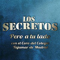 Los Secretos – Pero a tu lado (con el Coro del Colegio Tajamar de Madrid)