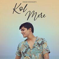 Ishan Krishan – Kol Mere