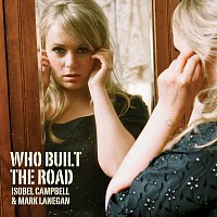 Isobel Campbell, Mark Lanegan – Who Built The Road