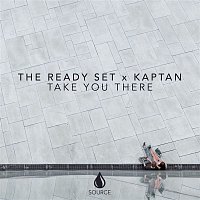 The Ready Set & Kaptan – Take You There