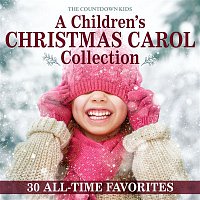 The Countdown Kids – A Children's Christmas Carol Collection: 30 All-Time Favorites