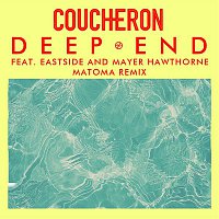 Coucheron – Deep End (feat. Eastside and Mayer Hawthorne) [Matoma Remix]