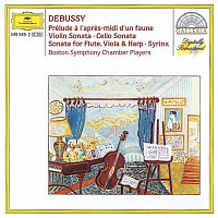 Boston Symphony Chamber Players – Debussy: Prélude a l'apres-midi d'un faune; Violin Sonata; Cello Sonata; Sonata for Flute, Violia & Harp; Syrinx