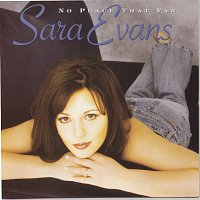 Sara Evans – No Place That Far
