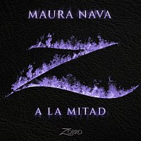 MAURA NAVA – A La Mitad [Banda Sonora Original de la serie "Zorro"]